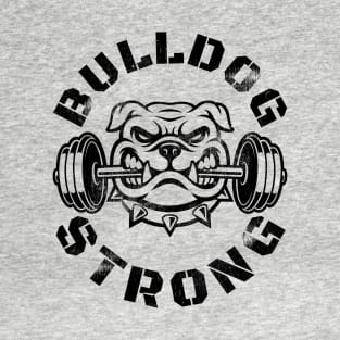 BULLDOG STRONG BARBELL T-Shirt